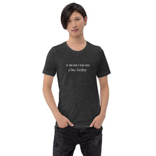 Load image into Gallery viewer, If You Can’t Play Nice T-Shirt